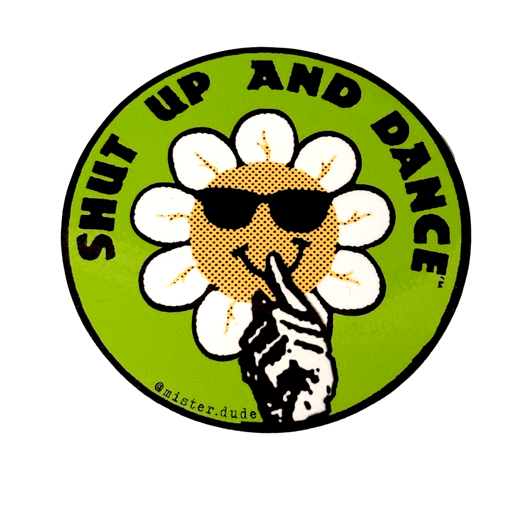 Shut up and Dance Sticker